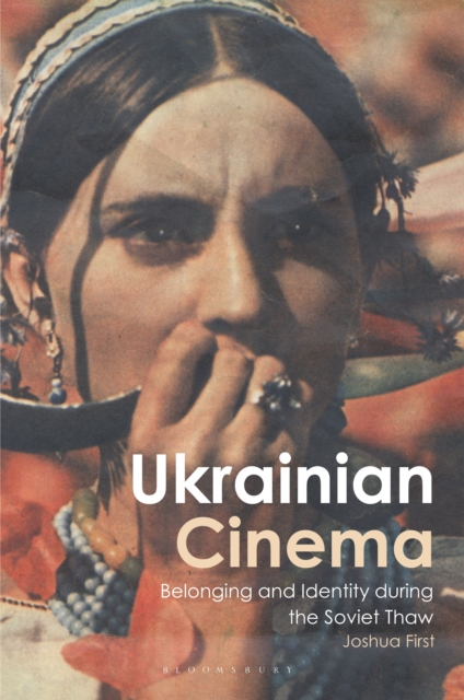 Ukrainian Cinema : Belonging and Identity during the Soviet Thaw, EPUB eBook