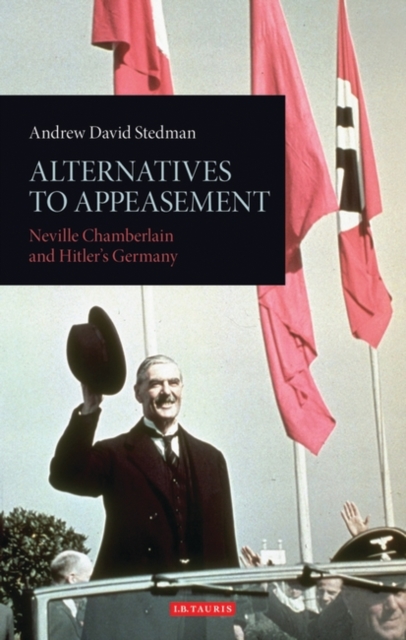 Alternatives to Appeasement : Neville Chamberlain and Hitler's Germany, EPUB eBook