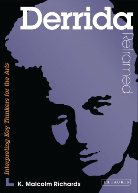 Derrida Reframed : Interpreting Key Thinkers for the Arts, EPUB eBook