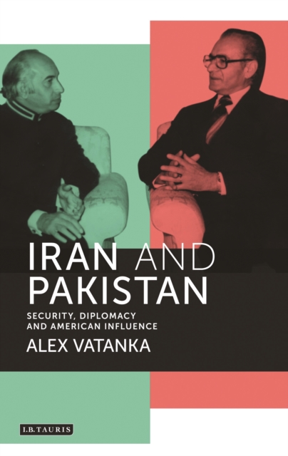 Iran and Pakistan : Security, Diplomacy and American Influence, EPUB eBook