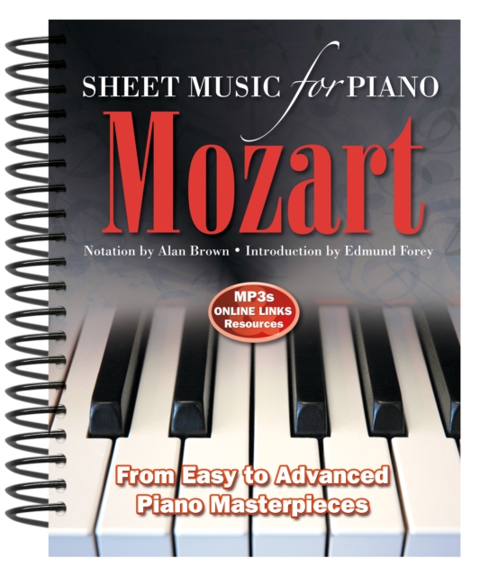 Wolfgang Amadeus Mozart: Sheet Music for Piano : From Easy to Advanced; Over 25 masterpieces, Spiral bound Book