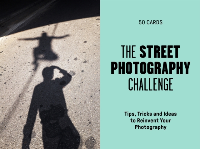 The Street Photography Challenge : 50 Tips, Tricks and Ideas to Reinvent Your Photography, Cards Book