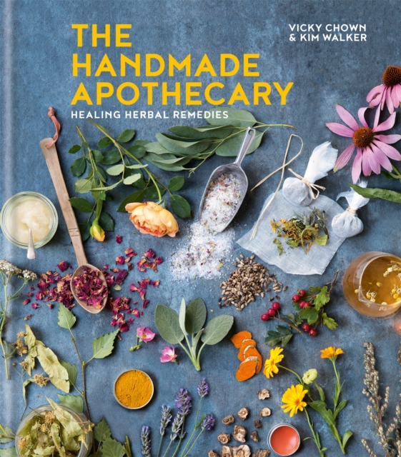 The Handmade Apothecary : Healing herbal recipes, Hardback Book
