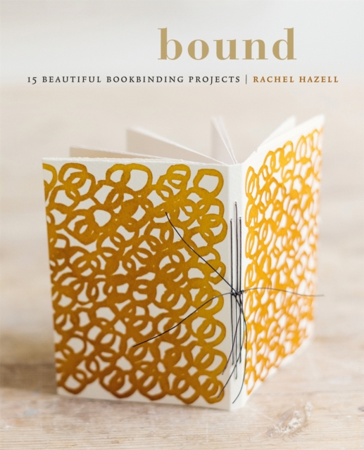 Bound : 15 beautiful bookbinding projects, Paperback / softback Book