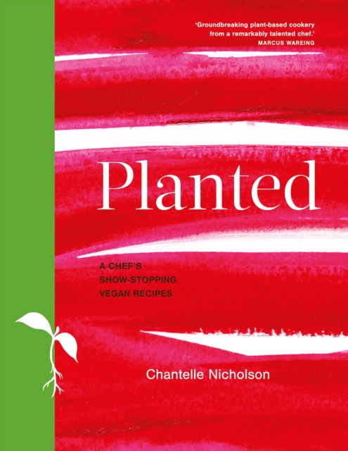 Planted : A chef's show-stopping vegan recipes, EPUB eBook