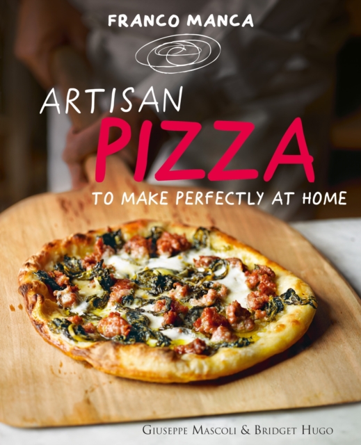 Franco Manca, Artisan Pizza to Make Perfectly at Home, EPUB eBook