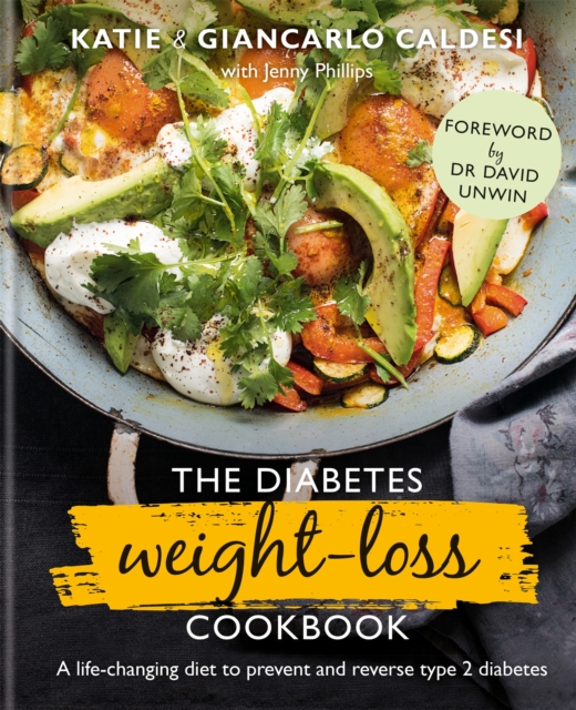 The Diabetes Weight-Loss Cookbook : A life-changing diet to prevent and reverse type 2 diabetes, Hardback Book