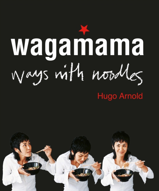 Wagamama Ways With Noodles, EPUB eBook
