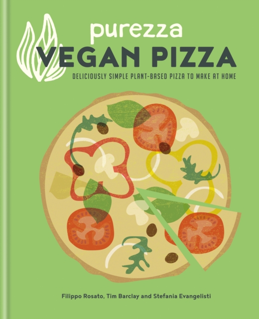 Purezza Vegan Pizza : Deliciously simple plant-based pizza to make at home, EPUB eBook