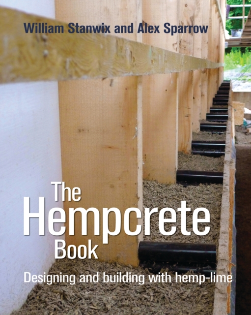 The Hempcrete Book : Designing and building with hemp-lime, Hardback Book