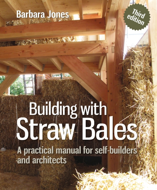Building with Straw Bales : A Practical Manual for Self-Builders and Architects, Paperback / softback Book