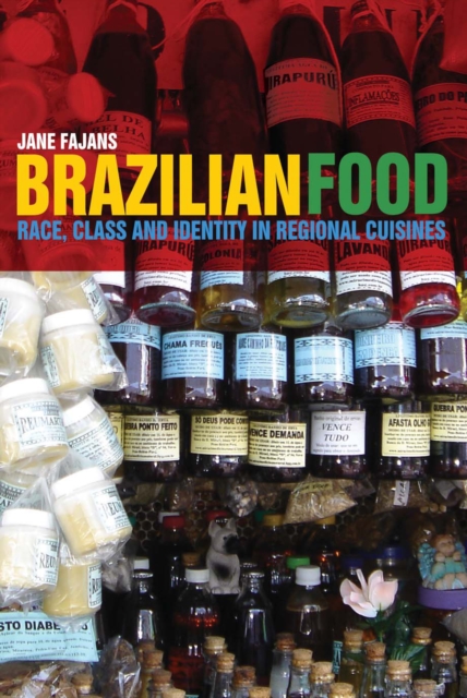 Brazilian Food : Race, Class and Identity in Regional Cuisines, EPUB eBook