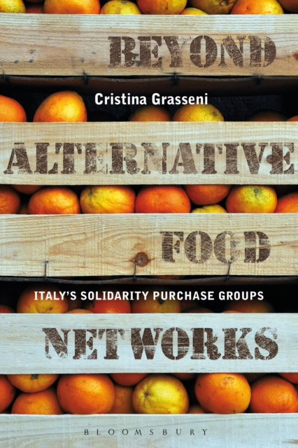 Beyond Alternative Food Networks : Italy’S Solidarity Purchase Groups, EPUB eBook