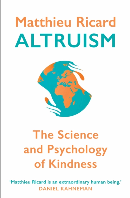 Altruism : The Science and Psychology of Kindness, Paperback / softback Book