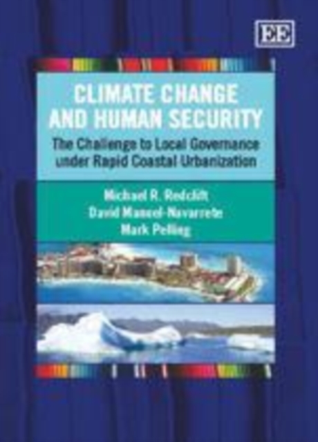Climate Change and Human Security : The Challenge to Local Governance under Rapid Coastal Urbanization, PDF eBook