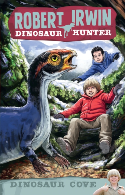 Robert Irwin Dinosaur Hunter 7: Dinosaur Cove, EPUB eBook