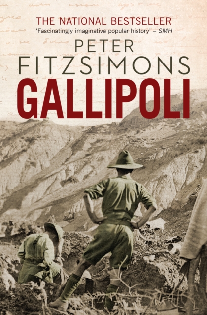 Gallipoli : from the author of The Opera House, Batavia and Mutiny on the Bounty, EPUB eBook
