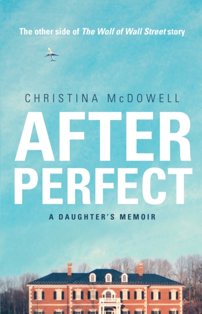 After Perfect : A Daughter's Memoir, EPUB eBook