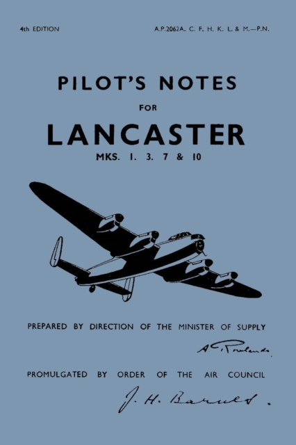 Lancaster I, III, VII & X Pilot's Notes : Air Ministry Pilot's Notes, Paperback / softback Book