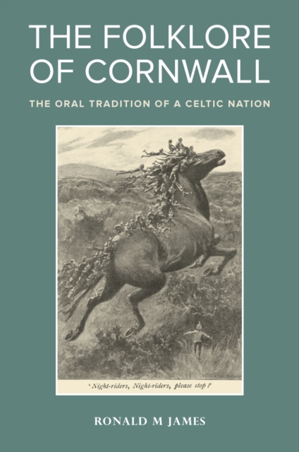 The Folklore of Cornwall : The Oral Tradition of a Celtic Nation, EPUB eBook