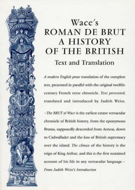 Wace's Roman De Brut : A History Of The British (Text and Translation), Paperback / softback Book