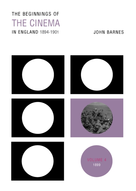 The Beginnings Of The Cinema In England,1894-1901: Volume 4 : 1899, PDF eBook