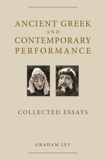 Ancient Greek and Contemporary Performance : Collected Essays, EPUB eBook