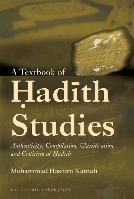 A Textbook of Hadith Studies : Authenticity, Compilation, Classification and Criticism of Hadith, EPUB eBook