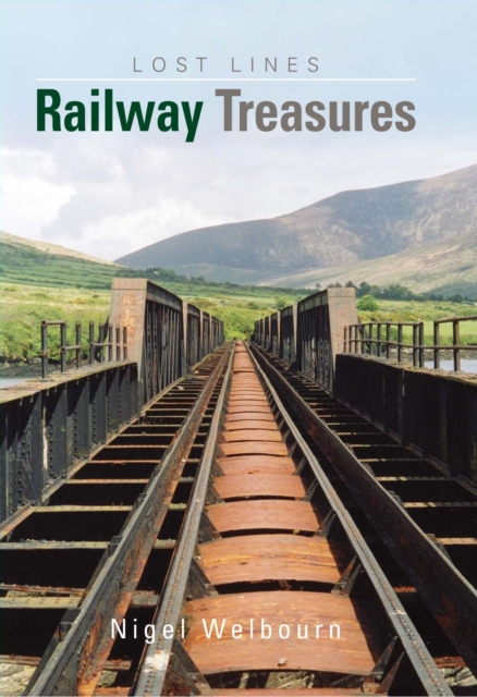 Britain's Lost Lines : Railway Treasures, Hardback Book