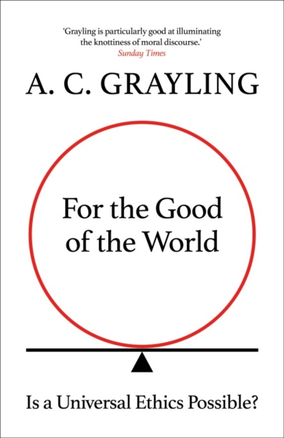 For the Good of the World : Why Our Planet's Crises Need Global Agreement Now, Hardback Book