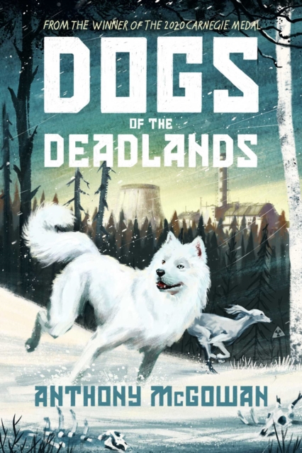 Dogs of the Deadlands : SHORTLISTED FOR THE WEEK JUNIOR BOOK AWARDS, EPUB eBook