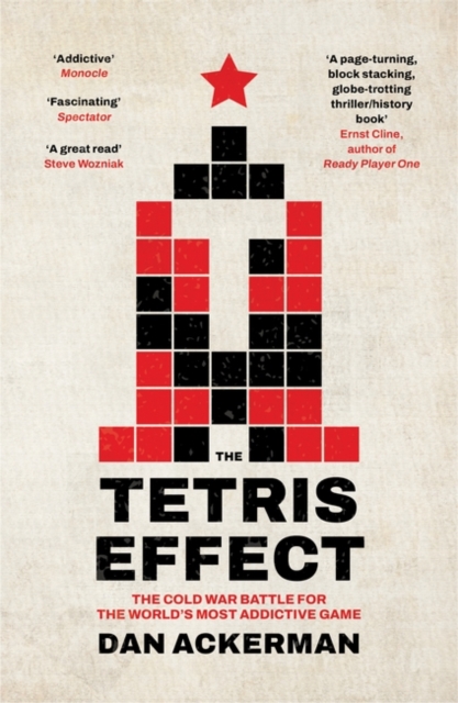 The Tetris Effect : The Cold War Battle for the World's Most Addictive Game, Paperback / softback Book