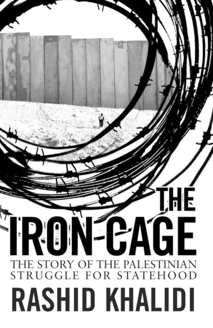The Iron Cage : The Story of the Palestinian Struggle for Statehood, EPUB eBook