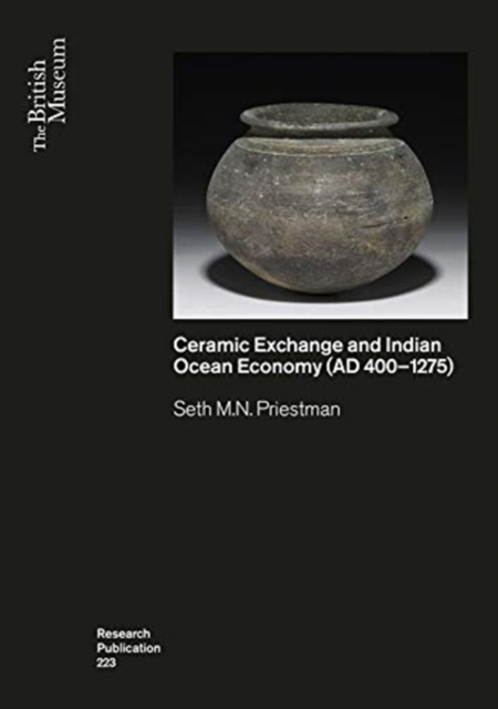 Ceramic Exchange and the Indian Ocean Economy (AD 400-1275). Volume I: Analysis, Paperback / softback Book