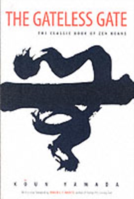 The Gateless Gate : The Classic Book of Zen Koans, Paperback / softback Book