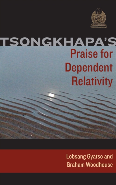 Tsongkhapa's Praise for Dependent Relativity, EPUB eBook