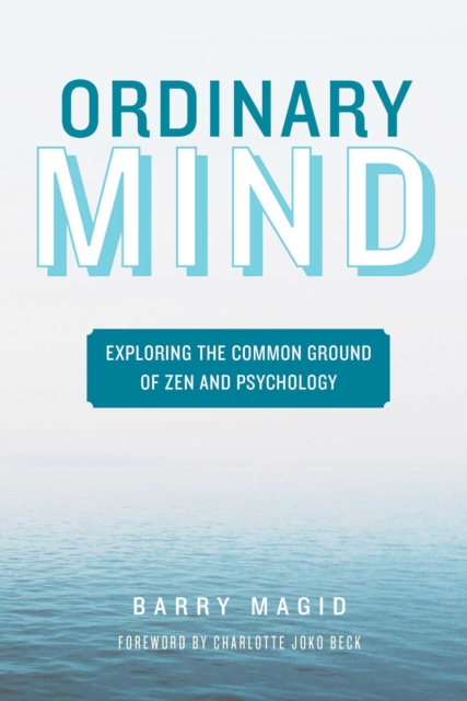 Ordinary Mind : Exploring the Common Ground of Zen and Psychoanalysis, EPUB eBook