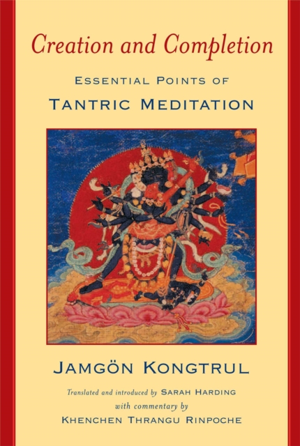 Creation and Completion : Essential Points of Tantric Meditation, EPUB eBook