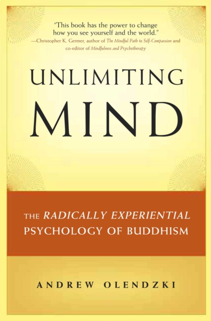 Unlimiting Mind : The Radically Experiential Psychology of Buddhism, EPUB eBook