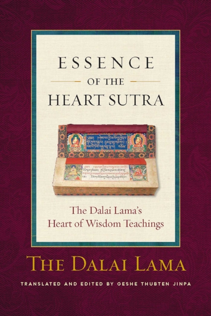 Essence of the Heart Sutra : The Dalai Lama's Heart of Wisdom Teachings, EPUB eBook