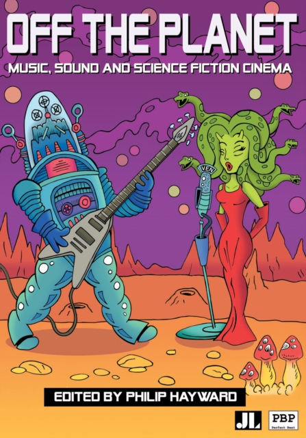 Off the Planet : Music, Sound and Science Fiction Cinema, EPUB eBook