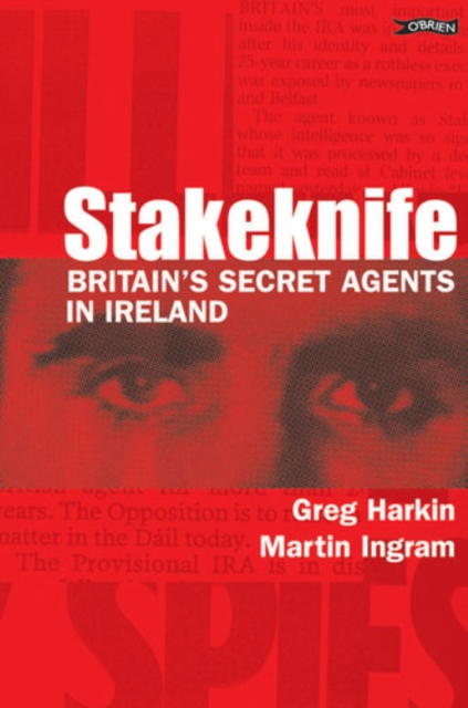 Stakeknife : Britain's Secret Agents in Ireland, Paperback / softback Book