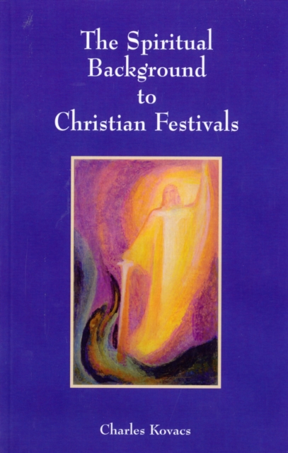 The Spiritual Background to Christian Festivals, Paperback / softback Book