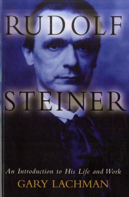 Rudolf Steiner : An Introduction to His Life and Work, Paperback / softback Book