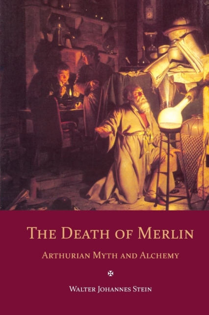 The Death of Merlin : Arthurian Myth and Alchemy, Paperback / softback Book