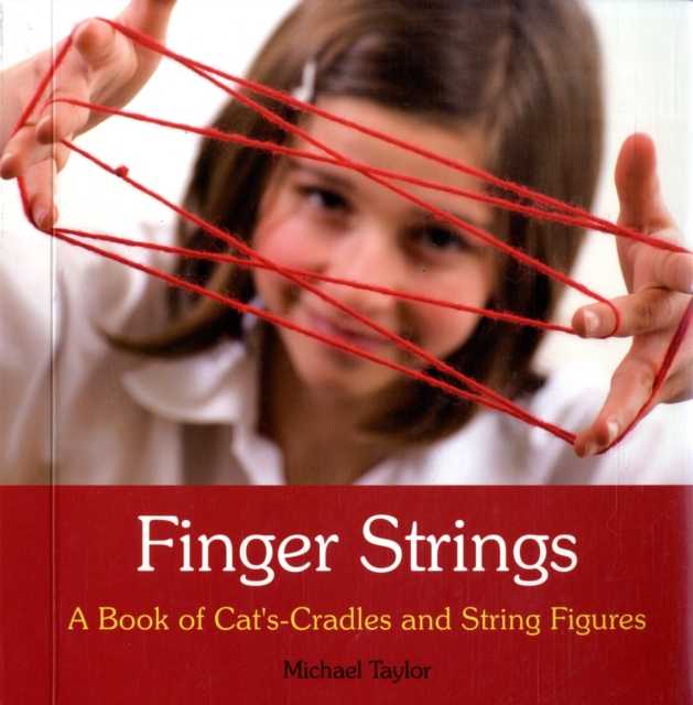 Finger Strings : A Book of Cat's Cradles and String Figures, Spiral bound Book