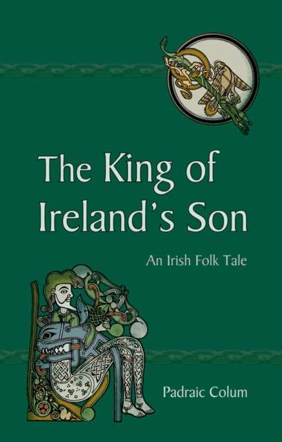 The King of Ireland's Son : An Irish Folk Tale, Paperback / softback Book