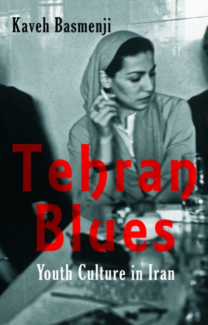 Tehran Blues : Youth Culture in Iran, Paperback / softback Book
