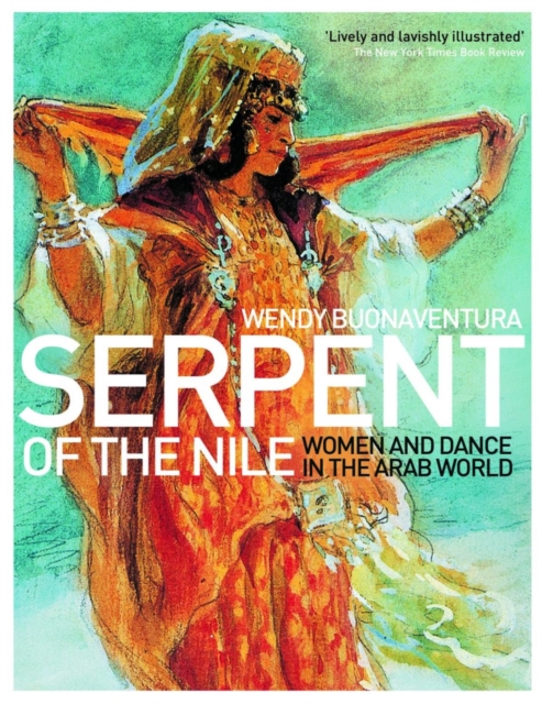 Serpent of the Nile : Women and Dance in the Arab World, Paperback / softback Book