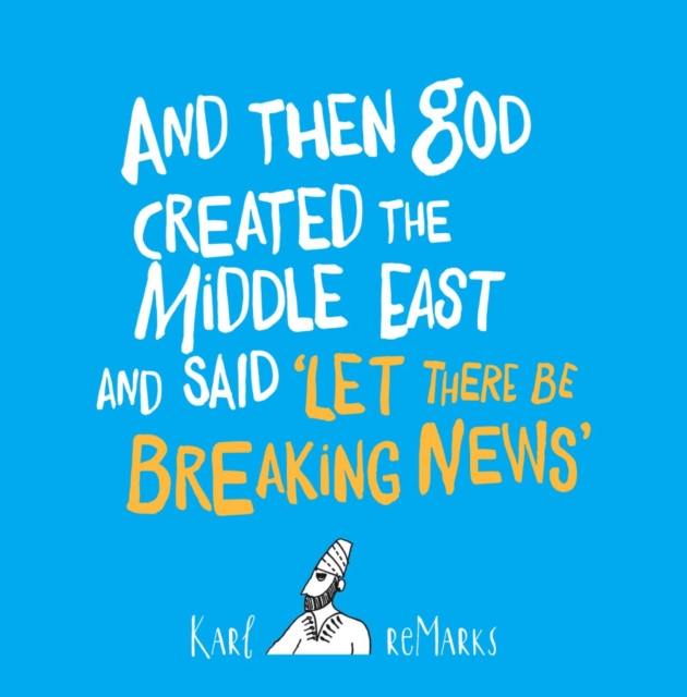 And Then God Created the Middle East and Said 'Let There Be Breaking News', Paperback / softback Book